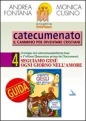 Progetto Emmaus. Catecumenato. 4.Seguiamo Gesù ogni giorno. Guida