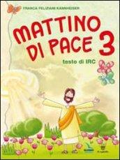 Mattino di pace. Testo di Irc. Per la 3ª classe elementare