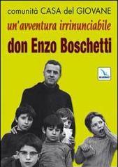 Un' avventura irrinunciabile. Don Enzo Boschetti