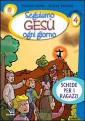 Progetto Emmaus. Catecumenato. 4.Seguiamo Gesù ogni giorno. Schede per i ragazzi