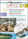 I luoghi e le parole di Gesù. Con DVD. 1.I luoghi dell'Incarnazione, Iniziazione, Annuncio e Rivelazione