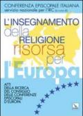 L'insegnamento della religione risorsa per l'Europa. Atti della ricerca del Consiglio delle Conferenze episcopali d'Europa