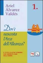 Dov'è nascosta l'arca dell'alleanza? E tutte le altre domande che vorreste fare sulla Bibbia