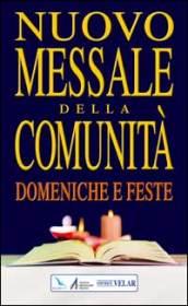 Nuovo Messale della comunità. Domeniche, solennità e feste. Anni A, B e C