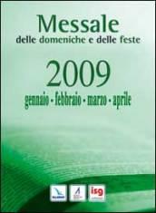 Messale delle domeniche e delle feste 2009. Gennaio, febbraio, marzo, aprile