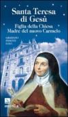 Santa Teresa di Gesù. Figlia della Chiesa e Madre del nuovo Carmelo