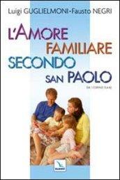 L'amore familiare secondo san Paolo. Da 1 Corinzi 13, 4-8