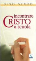 Incontrare Cristo a scuola