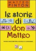 Le storie di don Matteo. Favole e racconti per la scuola e il catechismo