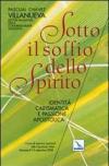 Sotto il soffio dello Spirito. Identità carismatica e passione apostolica