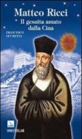 Matteo Ricci. Il gesuita amato dalla Cina