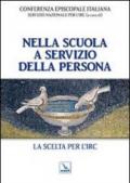 Nella scuola a servizio della persona. La scelta per l'IRC