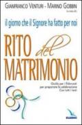 Il giorno che il Signore ha fatto per noi. Rito del Matrimonio. Guida per i fidanzati per preparare la celebrazione. Con tutti i testi