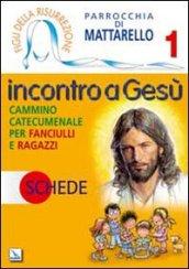 Figli della Risurrezione. 1.Incontro a Gesù. Schede. Cammino catecumenale per fanciulli e ragazzi