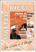 La Croce e il Drago. Matteo Ricci il gesuita mandarino in Cina