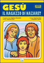 Gesù il ragazzo di Nazaret