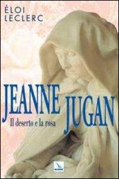 Jeanne Jugan. Il deserto e la rosa