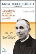 Sacerdozio e santità equazione perfetta. Don Felice dallo «zelo tremendo»