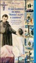 E san Gabriele mi disse: «Adesso alzati e cammina». I prodigi più recenti del santo dei miracoli dal 1975 al 2007