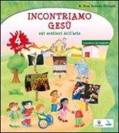 Incontriamo Gesù sui sentieri dell'arte. Quaderno operativo per l'IRC nella scuola dell'infanzia. 4 anni