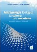 Antropologia teologica. La cultura della vocazione