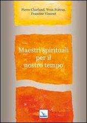 Maestri spirituali per il nostro tempo