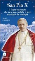 San Pio X. Il Papa catecheta che rese accessibile e fece ricordare la teologia