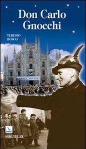 Don Carlo Gnocchi. Il cuore di Dio sulle strade dell'uomo