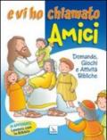 E vi ho chiamato amici. Domande, giochi e attività bibliche