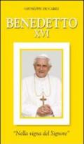 Benedetto XVI. «Nella vigna del Signore»