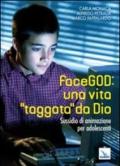 FaceGOD: una vita «taggata» da Dio. Sussidio di animazione per adolescenti