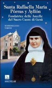 Santa Raffaella Maria Porras y Ayllon. Fondatrice delle ancelle del Sacro Cuore di Gesù