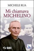 Mi chiamava Michelino