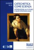 Catechetica come scienza. Introduzione allo studio e rilievi epistemologici. Con CD-ROM