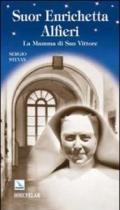 Suor Enrichetta Alfieri. La mamma di San Vittore