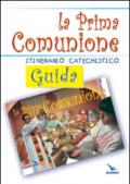 La prima comunione. Guida. Itinerario catechistico