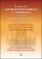 Canto del Salmo Responsoriale della Domenica secondo il nuovo Lezionario festivo. Per il ciclo liturgico A-B-C e le altre Solennità 