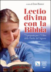 Lectio divina con la Bibbia. 73 proposte per i 73 libri della Parola del Signore