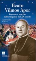 Beato Vilmos Apor. Vescovo e martire nella tragedia del XX secolo