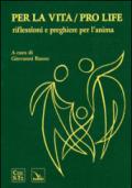 Per la vita/Pro life. Riflessioni e preghiere per l'anima