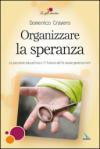 Organizzare la speranza. La passione educativa e il futuro delle nuove generazioni