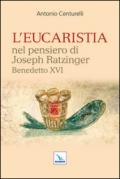 L'Eucaristia nel pensiero di Joseph Ratzinger Benedetto XVI