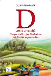 D come diversità. Cinque sentieri per l'inclusione dei disabili in parrocchia