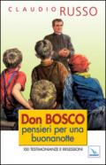 Don Bosco, pensieri per una buonanotte. 100 testimonianze e riflessioni per concludere serenamente la giornata