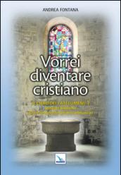 Catecumenato per adulti. Vol. 2: Vorrei diventare cristiano. Il libro dei catecumeni. Primo tempo.