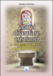 Catecumenato per adulti. 4.Vorrei diventare cristiano. Il libro dei catecumeni. Quaresima e mistagogia