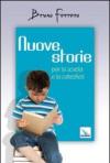 Nuove storie. Per la scuola e la catechesi