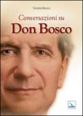 Conversazioni su don Bosco