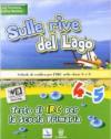 Sulle rive del lago. Con espansione online. Per la 4ª e 5ª classe elementare