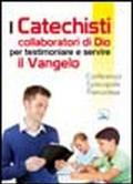 Catechisti collaboratori di Dio per testimoniare e servire il Vangelo (I)